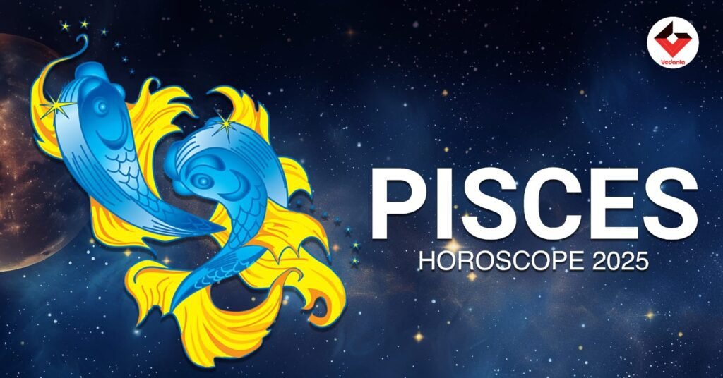 Pisces 2025 Horoscope